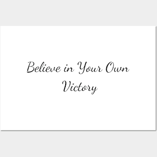 Believe in Your Own Victory Posters and Art